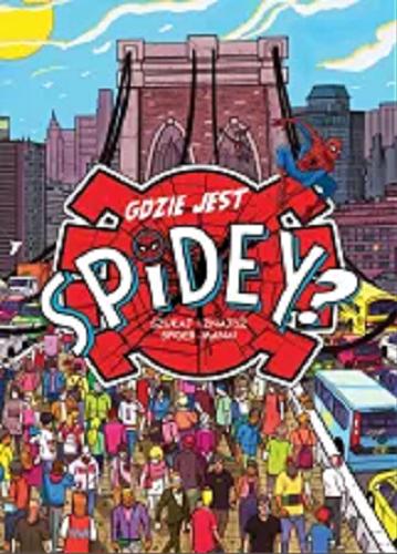 Okładka książki  Gdzie jest Spidey? szukaj i znajdź Spider-Mana!  1