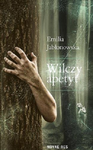 Okładka książki Wilczy apetyt / Emilia Jabłonowska.