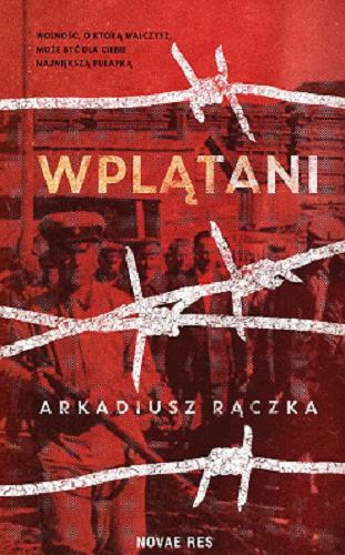 Okładka książki Wplątani / Arkadiusz Rączka.