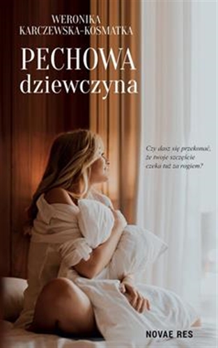 Okładka książki Pechowa dziewczyna / Weronika Karczewska-Kosmatka.