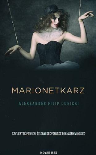 Okładka książki Marionetkarz / Aleksander Filip Dubicki.
