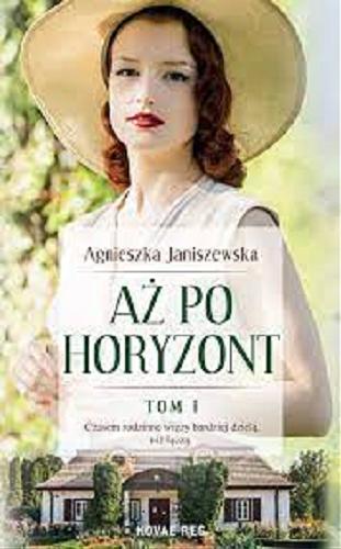 Okładka książki Aż po horyzont. Tom 1 / Agnieszka Janiszewska.