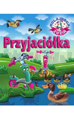 Okładka książki Przyjaciółka / [tekst Karolina Górska ; ilustracje Wojciech Górski].