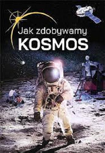 Okładka książki Jak zdobywamy kosmos / Janusz Jabłoński.