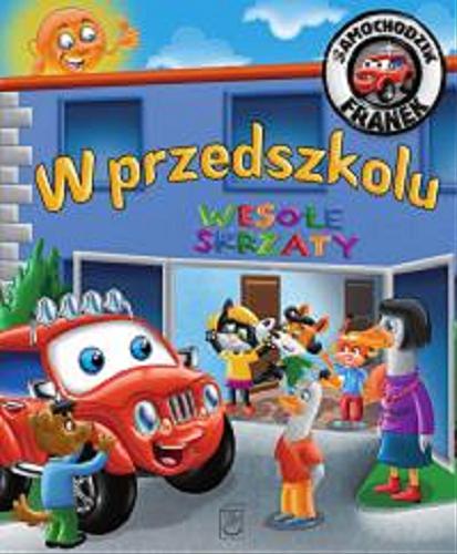 Okładka książki W przedszkolu / [Karolina Górska ; ilustracje, skład i projekt okładki: Wojciech Górski].