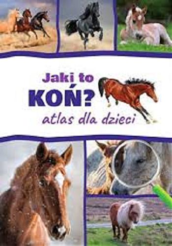 Okładka książki  Jaki to koń? : atlas dla dzieci  3