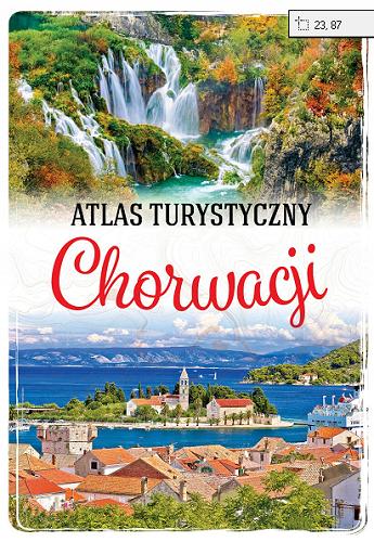Okładka książki Atlas turystyczny Chorwacji / Marcin Jaskulski.