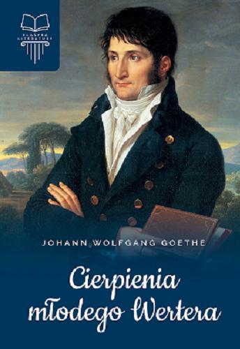 Okładka książki Cierpienia młodego Wertera / Johann Wolfgang Goethe ; [Tłumaczenie: Franciszek Mirandola].