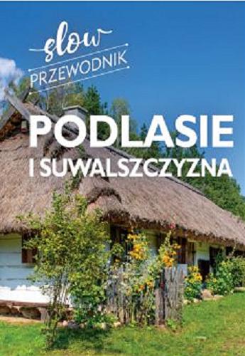 Okładka książki Podlasie i Suwalszczyzna / Peter Zralek.