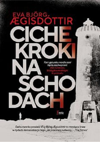 Okładka książki Ciche kroki na schodach / Eva Björg ?gisdóttir ; przekład [z języka angielskiego]: Wiesław Marcysiak.