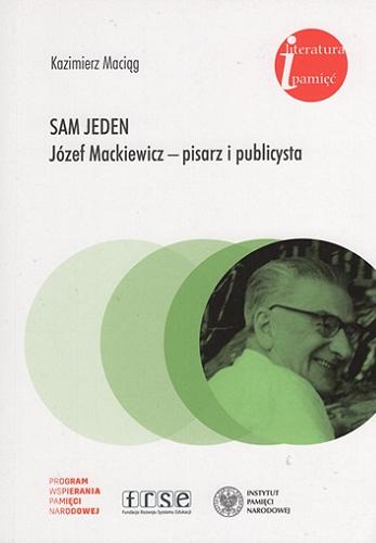 Okładka książki  Sam jeden : Józef Mackiewicz : pisarz i publicysta  1