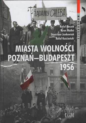 Miasta wolności Poznań-Budapeszt 1956 Tom 170