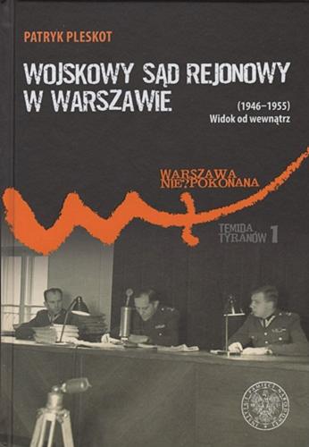 Okładka książki  Wojskowy Sąd Rejonowy w Warszawie (1946-1955) : widok od wewnątrz  15