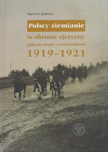 Okładka książki  Polscy ziemianie w obronie ojczyzny podczas wojny z bolszewikami 1919-1921  3