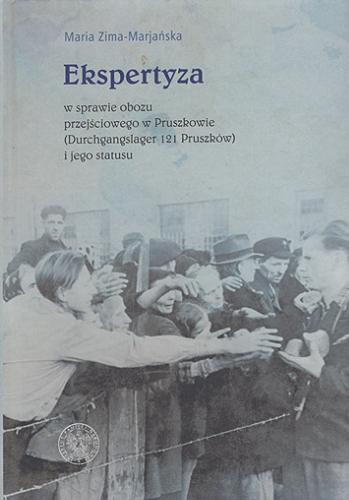 Okładka książki  Ekspertyza w sprawie obozu przejściowego w Pruszkowie (Durchgangslager 121 Pruszków) i jego statusu  1