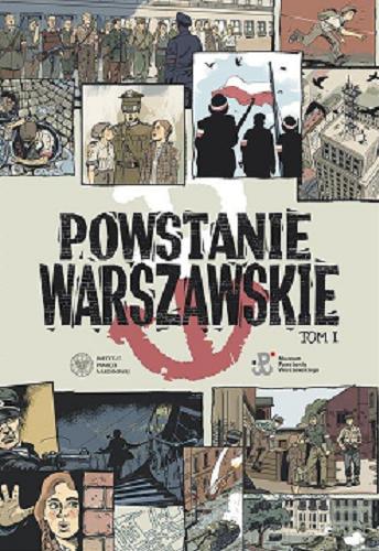 Okładka książki Powstanie Warszawskie. Tom 1 / autorzy: Jan Madejski, Sławomir Czuba ; ilustracje: Roman Kucharski.