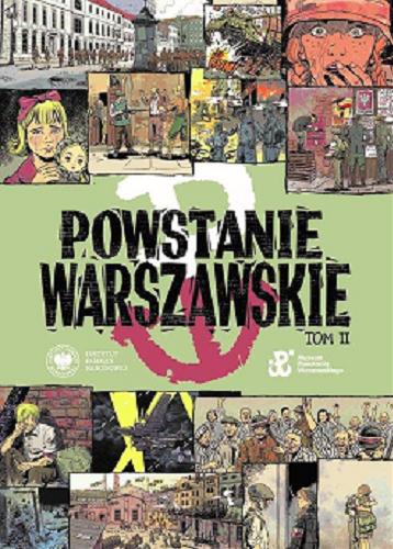 Okładka książki Powstanie warszawskie. T. 2 / [autorzy: Witold Janik, Sławomir Czuba ; ilustracje: Roman Kucharski].
