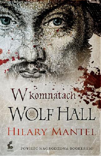Okładka książki W komnatach Wolf Hall / Hilary Mantel ; z języka angielskiego przełożyła Urszula Gardner.