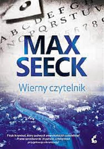 Okładka książki Wierny czytelnik / Max Seeck ; z języka fińskiego przełozyła Emilia Gieda.