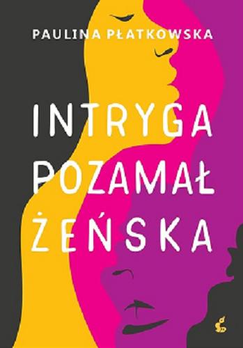 Okładka książki Intryga pozamałżeńska / Paulina Płatkowska.