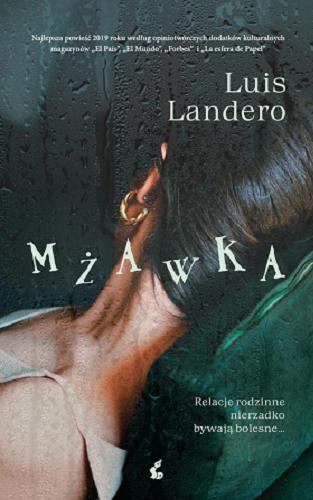 Okładka książki Mżawka / Luis Landero ; z języka hiszpańskiego przełożyła Karolina Jaszecka.