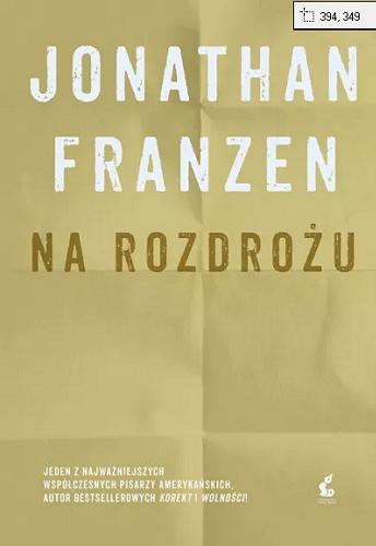 Okładka książki Na rozdrożu / Jonathan Franzen ; z języka angielskiego przełożył Witold Kurylak.