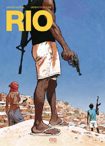 Okładka książki Rio / scenariusz Louise Garcia i Corentin Rouge ; rysunki i kolory Corentin Rouge ; tłumaczenie Olga Mysłowska.