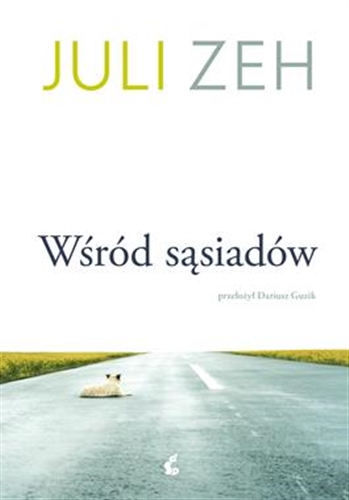 Okładka książki Wśród sąsiadów / Juli Zeh ; z języka niemieckiego przełożył Dariusz Guzik.