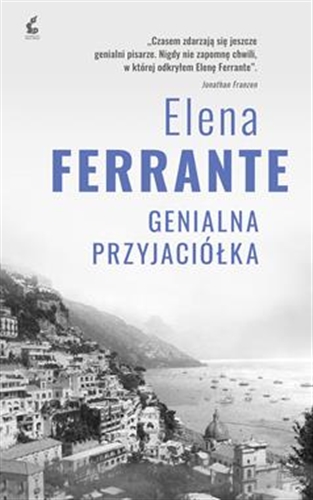 Okładka  Genialna przyjaciółka / Elena Ferrante ; z języka włoskiego przełożyła Alina Pawłowska-Zampino.