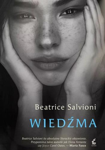 Okładka książki Wiedźma / Beatrice Salvioni ; z języka włoskiego przełożyła Joanna Kluza.