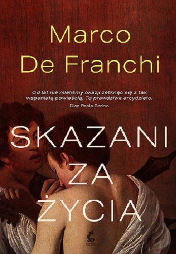 Okładka  Skazani za życia / Marco De Franchi ; z języka włoskiego przełożyła Aneta Banasik.