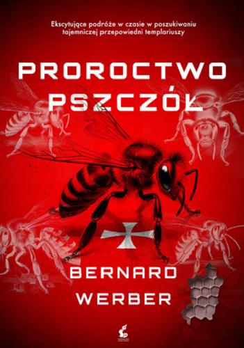 Okładka książki Proroctwo pszczół / Bernard Werber ; z języka francuskiego przełożyła Marta Turnau.