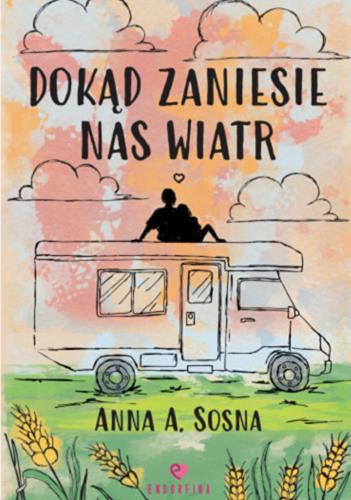 Okładka książki Dokąd zaniesie nas wiatr / Anna A. Sosna.