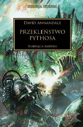 Okładka książki Przekleństwo Pythosa : słabnąca bariera / David Annandale ; tłumaczenie Daniel Budacz.