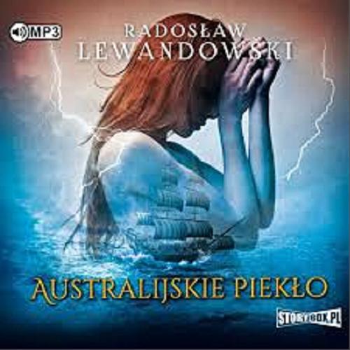 Okładka książki Australijskie piekło / Radosław Lewandowski.