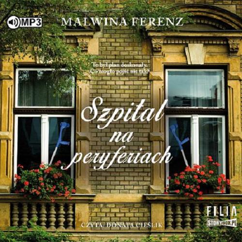 Okładka książki Szpital na peryferiach [E-audiobook] / Malwina Ferenz.