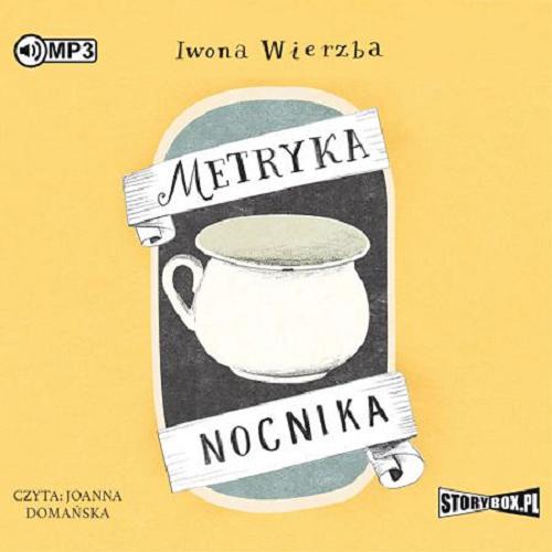 Okładka książki Metryka nocnika [E-audiobook] / Iwona Wierzba.