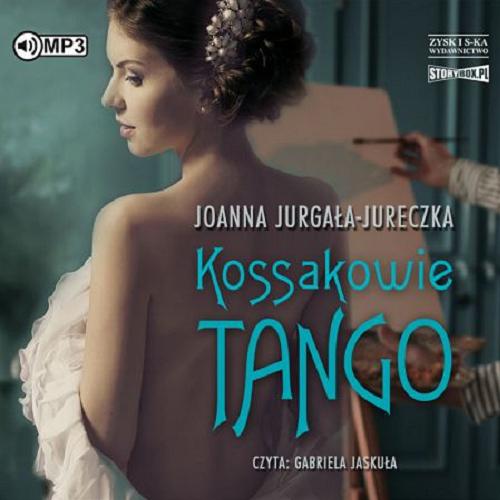Okładka książki Kossakowie [E-audiobook] / tango / Joanna Jurgała-Jureczka.