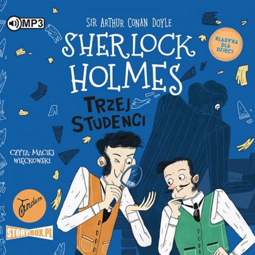 Okładka książki Trzej studenci [Dokument dźwiękowy] / [oryginał] sir Arthur Conan Doyle ; adaptacja: Stephanie Baudet ; przekład: Mariusz Berowski.