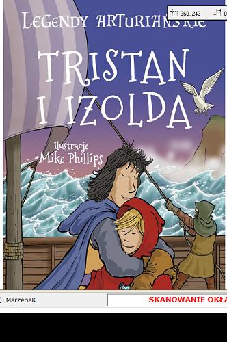 Okładka książki Tristan i Izolda / adaptacja Tracey Mayhew ; ilustracje Mike Phillips ; [tłumaczenie: Karolina Podlipna].