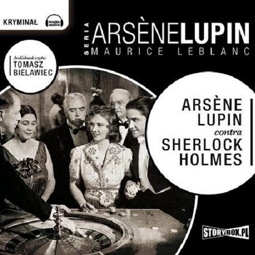Okładka książki Arsene Lupin contra Sherlock Holmes [Dokument dźwiękowy] / Maurice Leblanc.