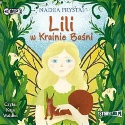 Okładka książki Lili w Krainie Baśni [Dokument dźwiękowy] / Nadiia Prystai ; przekład: Grażyna Jenczelewska-Stolarczyk.