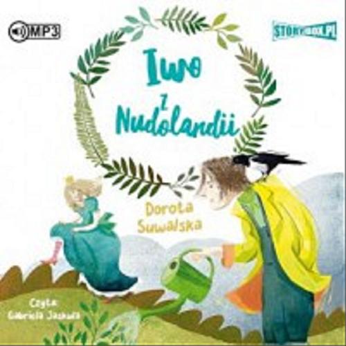Okładka książki Iwo z Nudolandii [Dokument dźwiękowy] / Dorota Suwalska.