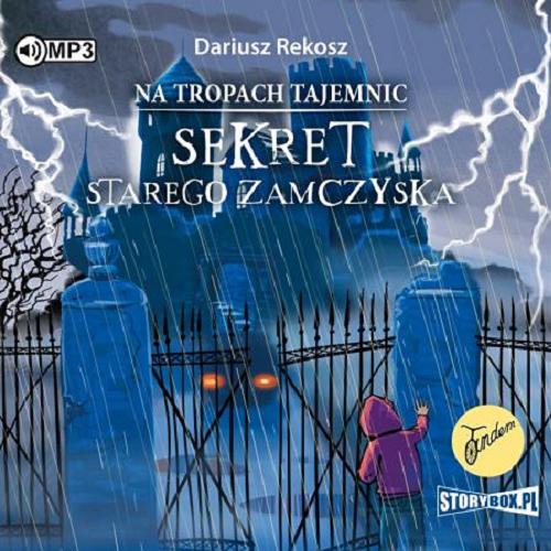 Okładka książki Sekret starego zamczyska [E-audiobook] / Dariusz Rekosz.