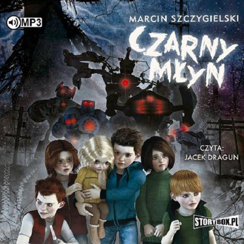 Okładka książki Czarny młyn [Dokument dźwiękowy] / Marcin Szczygielski.