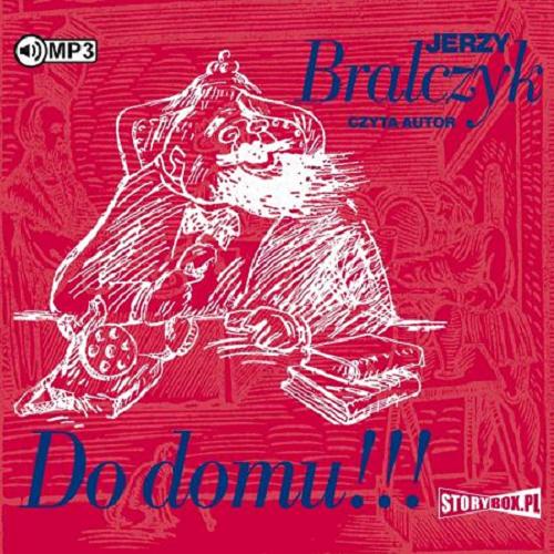 Okładka książki Do domu!!! [Dokument dźwiękowy] / Jerzy Bralczyk.