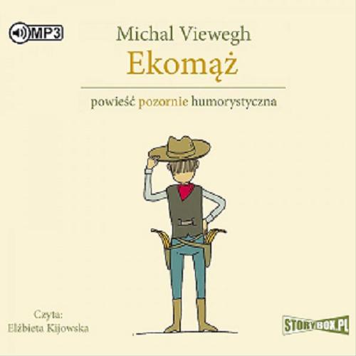 Okładka książki Ekomąż : [ Dokument dźwiękowy ] powieść pozornie humorystyczna / Michal Viewegh ; przekład: Mirosław Śmigielski.