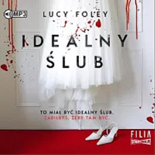 Okładka książki Idealny ślub : [Dokument dźwiękowy] / Lucy Foley ; przekład: Joanna Dziubińska.