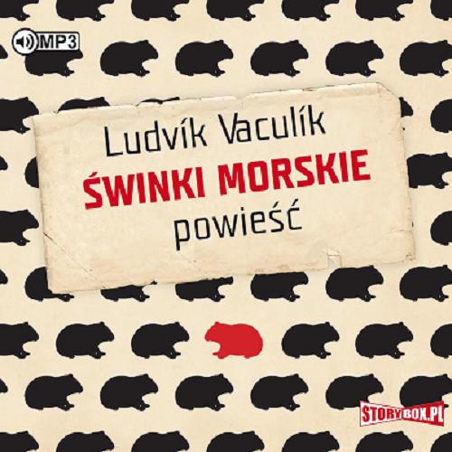 Okładka książki Świnki morskie [E-audiobook] / Ludvík Vaculík ; przekład Mirosław Śmigielski.