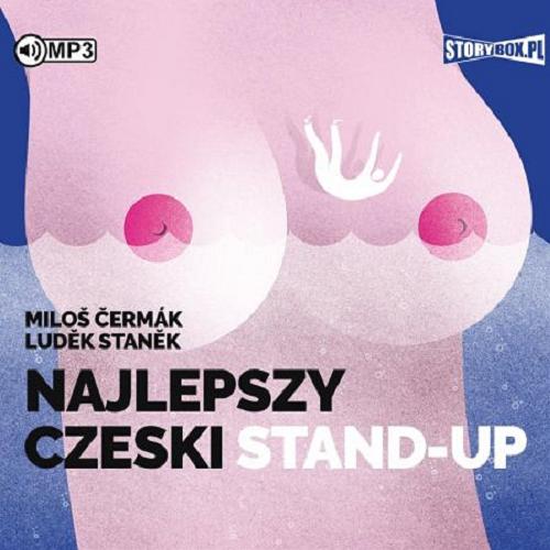 Okładka książki Najlepszy czeski stand-up [E-audiobook] / Miloš Čermák, Luděk Staněk ; przekład Mirosław Śmigielski.